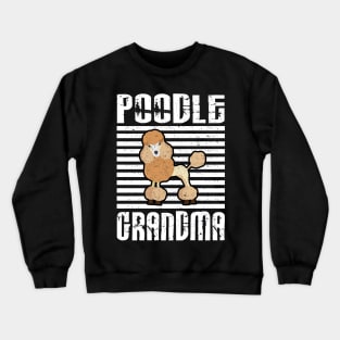 Poodle Grandma Proud Dogs Crewneck Sweatshirt